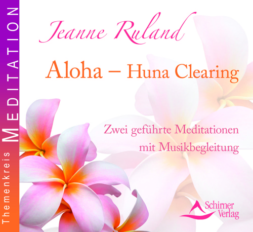 Aloha - Huna Clearing - Meditations-CD